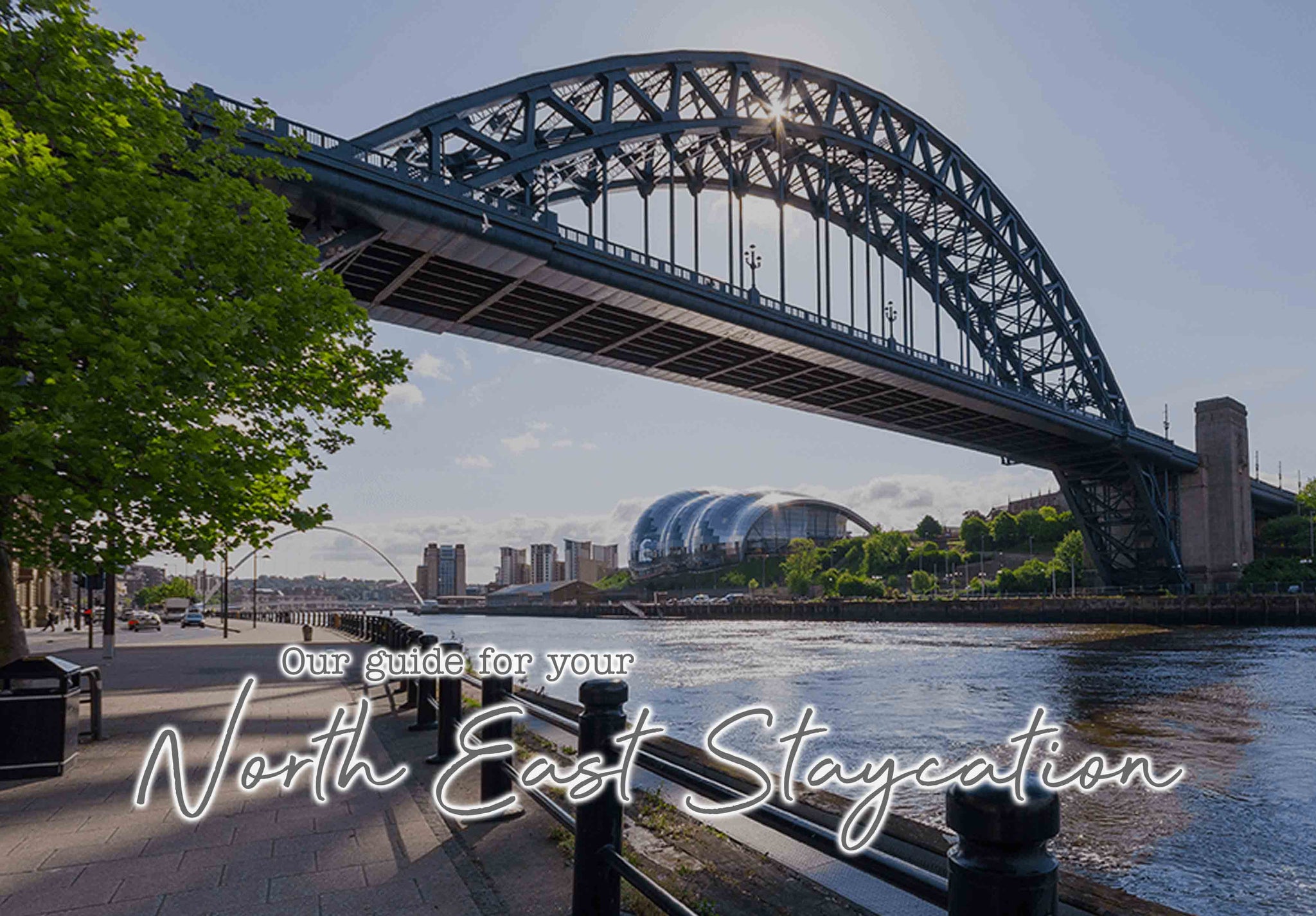 Our North East Staycation Guide